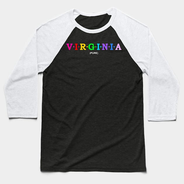 Virginia - Pure. Baseball T-Shirt by Koolstudio